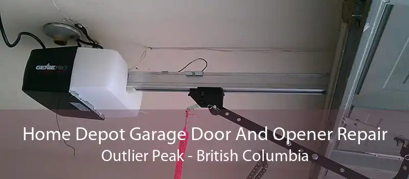 Home Depot Garage Door And Opener Repair Outlier Peak - British Columbia