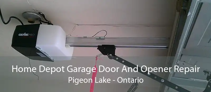 Home Depot Garage Door And Opener Repair Pigeon Lake - Ontario