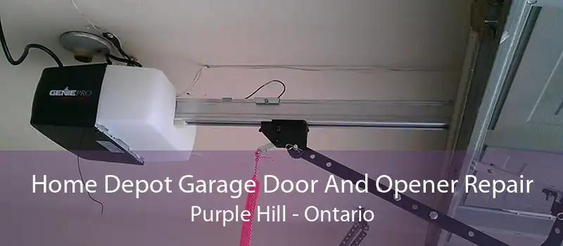 Home Depot Garage Door And Opener Repair Purple Hill - Ontario