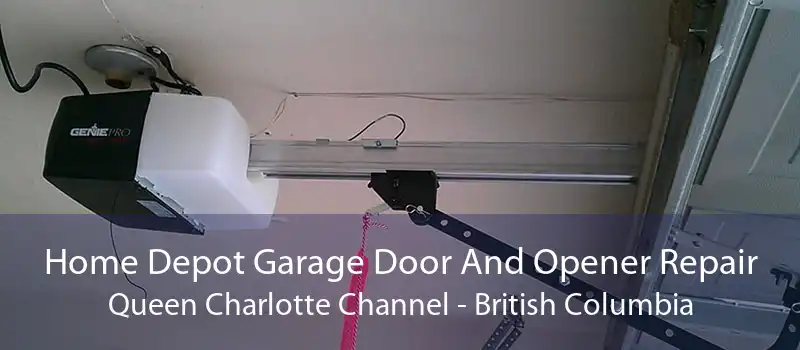 Home Depot Garage Door And Opener Repair Queen Charlotte Channel - British Columbia