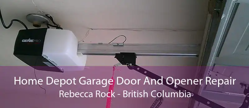 Home Depot Garage Door And Opener Repair Rebecca Rock - British Columbia