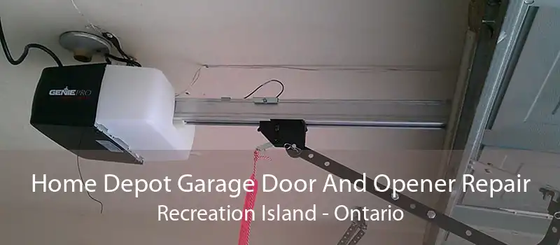 Home Depot Garage Door And Opener Repair Recreation Island - Ontario