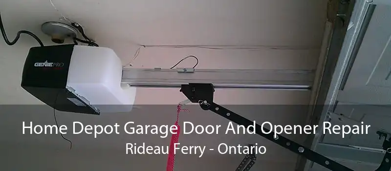 Home Depot Garage Door And Opener Repair Rideau Ferry - Ontario