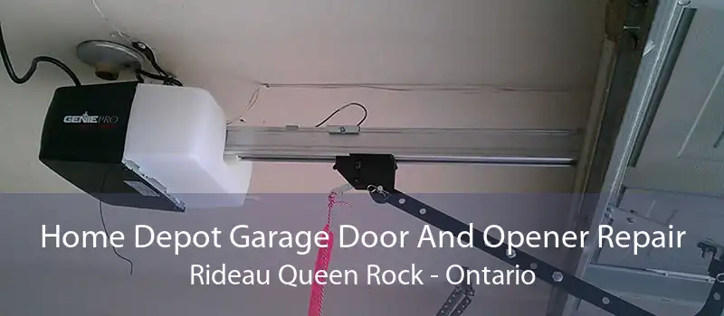 Home Depot Garage Door And Opener Repair Rideau Queen Rock - Ontario