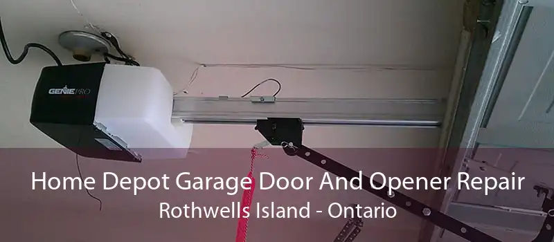 Home Depot Garage Door And Opener Repair Rothwells Island - Ontario
