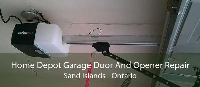 Home Depot Garage Door And Opener Repair Sand Islands - Ontario