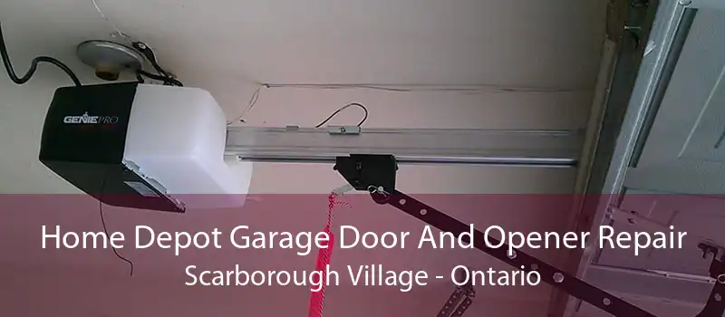 Home Depot Garage Door And Opener Repair Scarborough Village - Ontario