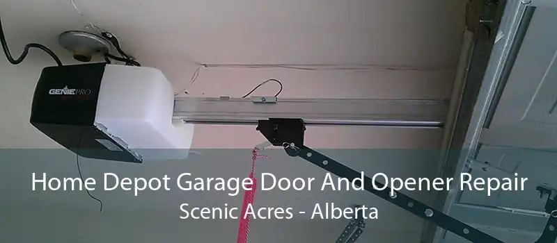 Home Depot Garage Door And Opener Repair Scenic Acres - Alberta