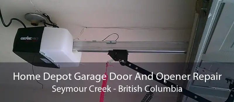 Home Depot Garage Door And Opener Repair Seymour Creek - British Columbia