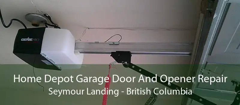 Home Depot Garage Door And Opener Repair Seymour Landing - British Columbia
