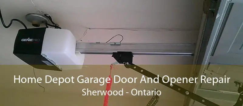 Home Depot Garage Door And Opener Repair Sherwood - Ontario