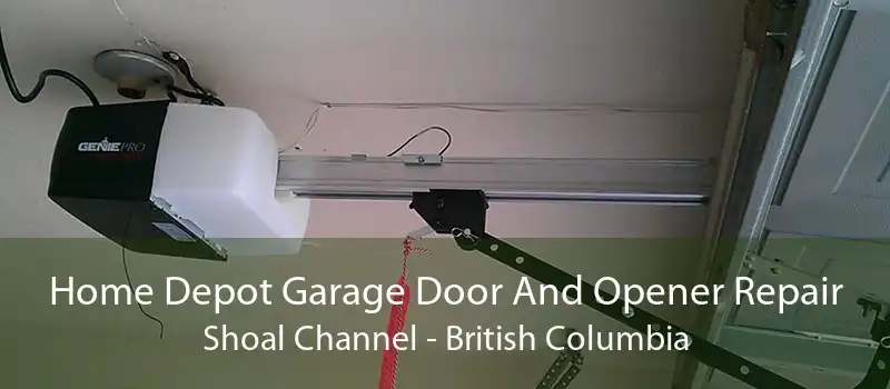 Home Depot Garage Door And Opener Repair Shoal Channel - British Columbia