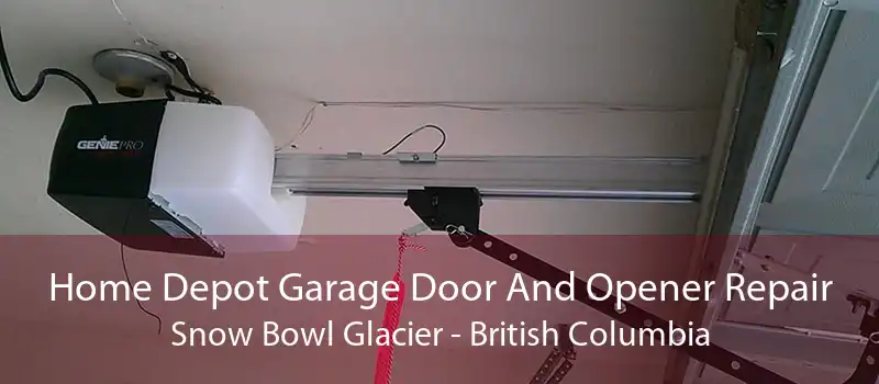 Home Depot Garage Door And Opener Repair Snow Bowl Glacier - British Columbia