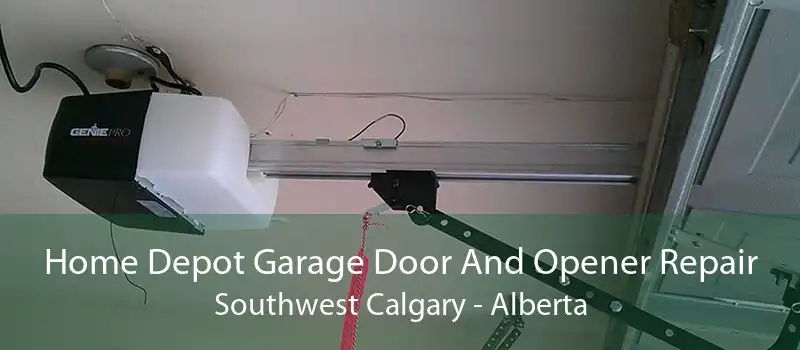 Home Depot Garage Door And Opener Repair Southwest Calgary - Alberta