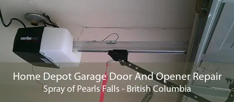Home Depot Garage Door And Opener Repair Spray of Pearls Falls - British Columbia