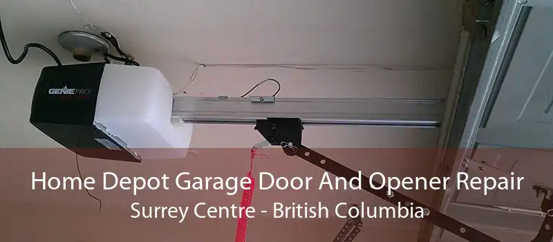 Home Depot Garage Door And Opener Repair Surrey Centre - British Columbia