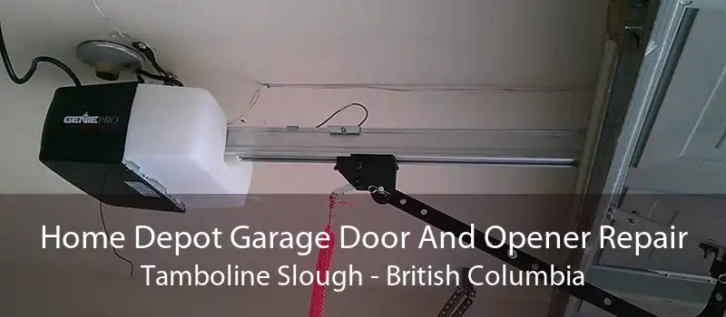 Home Depot Garage Door And Opener Repair Tamboline Slough - British Columbia