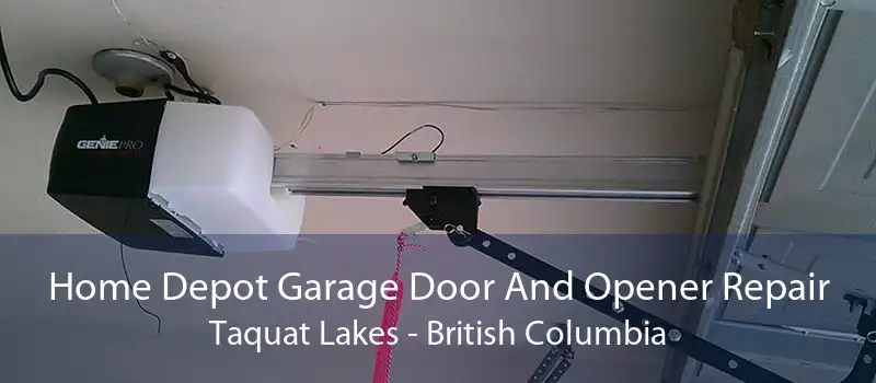 Home Depot Garage Door And Opener Repair Taquat Lakes - British Columbia