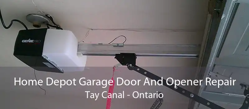 Home Depot Garage Door And Opener Repair Tay Canal - Ontario