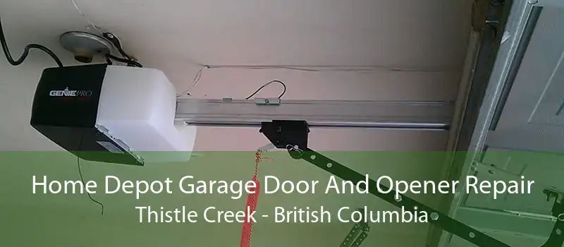 Home Depot Garage Door And Opener Repair Thistle Creek - British Columbia