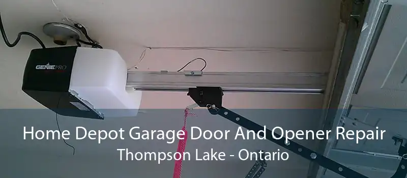 Home Depot Garage Door And Opener Repair Thompson Lake - Ontario