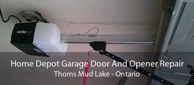 Home Depot Garage Door And Opener Repair Thoms Mud Lake - Ontario