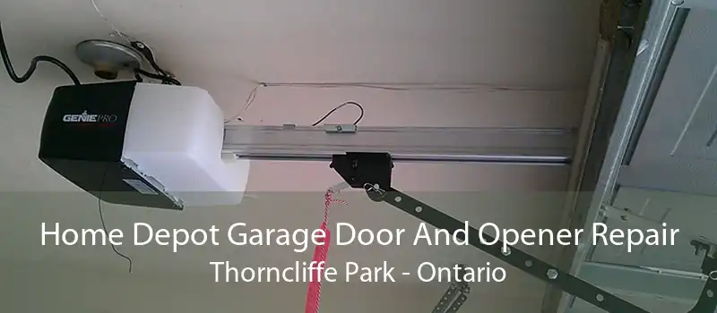 Home Depot Garage Door And Opener Repair Thorncliffe Park - Ontario