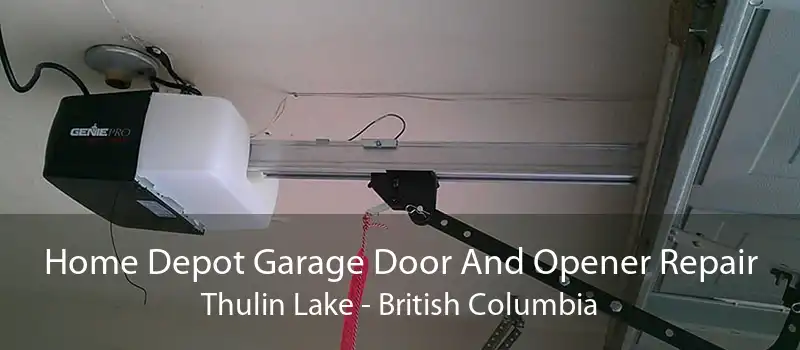 Home Depot Garage Door And Opener Repair Thulin Lake - British Columbia