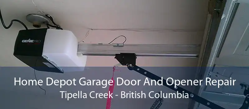 Home Depot Garage Door And Opener Repair Tipella Creek - British Columbia