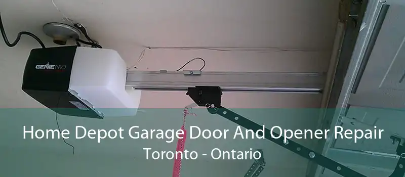 Home Depot Garage Door And Opener Repair Toronto - Ontario