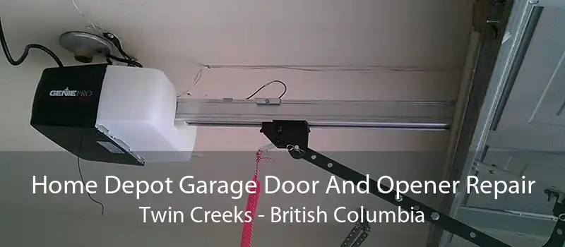 Home Depot Garage Door And Opener Repair Twin Creeks - British Columbia