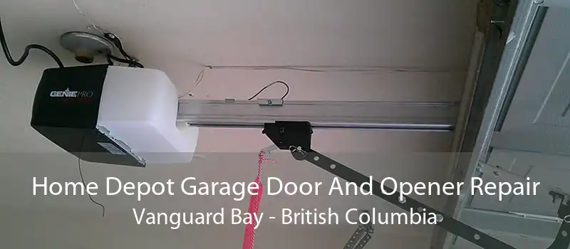 Home Depot Garage Door And Opener Repair Vanguard Bay - British Columbia