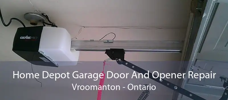 Home Depot Garage Door And Opener Repair Vroomanton - Ontario