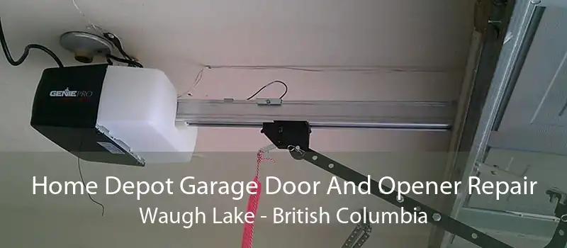 Home Depot Garage Door And Opener Repair Waugh Lake - British Columbia