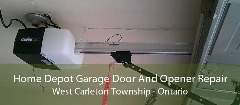 Home Depot Garage Door And Opener Repair West Carleton Township - Ontario