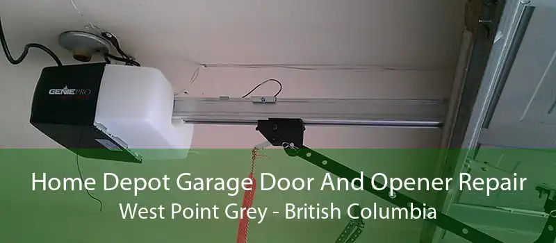 Home Depot Garage Door And Opener Repair West Point Grey - British Columbia