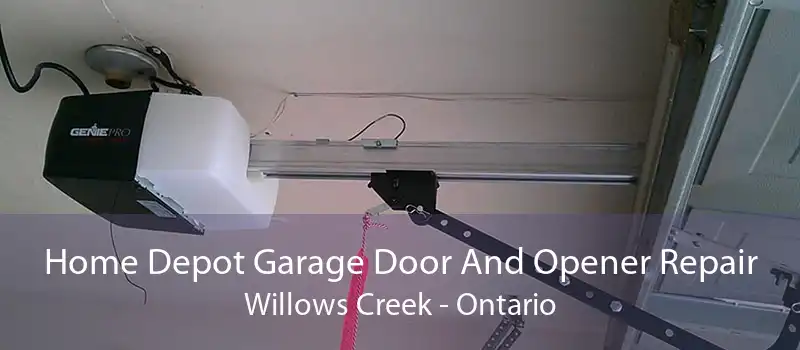 Home Depot Garage Door And Opener Repair Willows Creek - Ontario