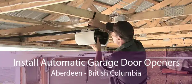 Install Automatic Garage Door Openers Aberdeen - British Columbia