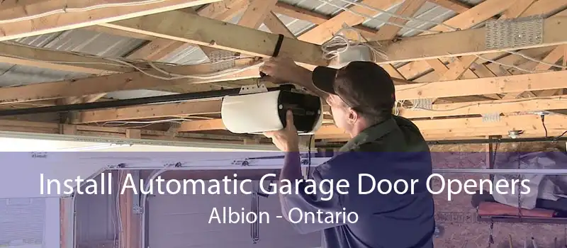 Install Automatic Garage Door Openers Albion - Ontario