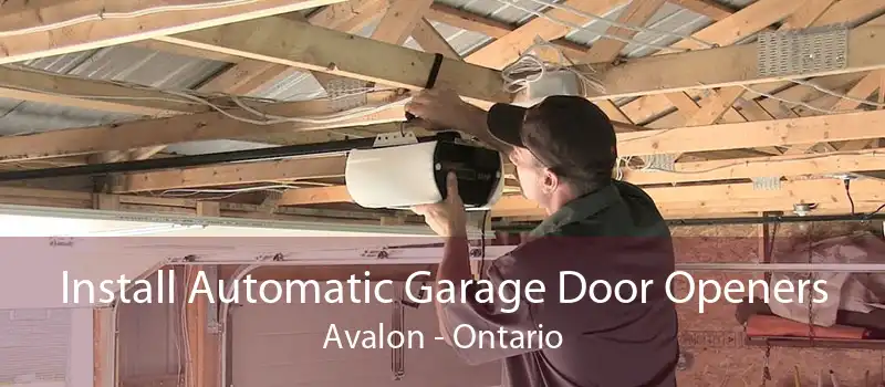 Install Automatic Garage Door Openers Avalon - Ontario