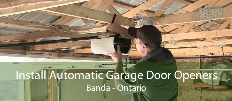 Install Automatic Garage Door Openers Banda - Ontario