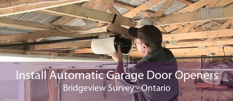 Install Automatic Garage Door Openers Bridgeview Survey - Ontario