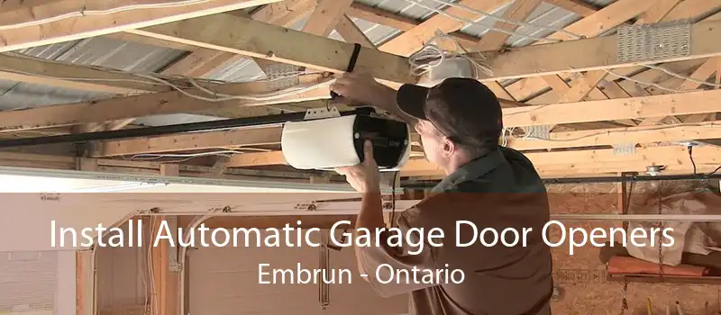 Install Automatic Garage Door Openers Embrun - Ontario