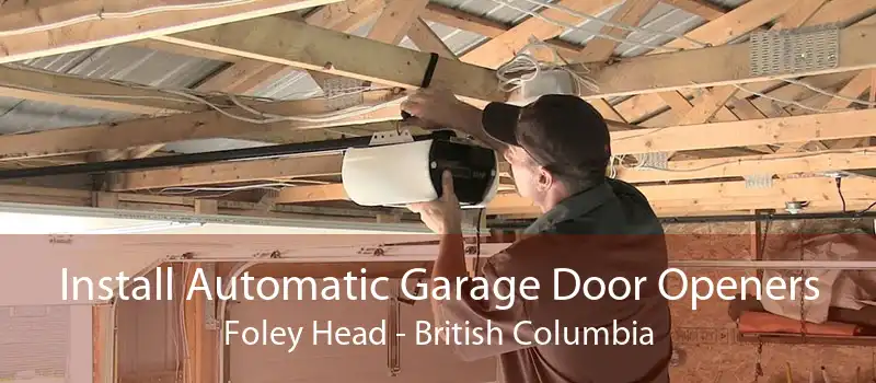 Install Automatic Garage Door Openers Foley Head - British Columbia
