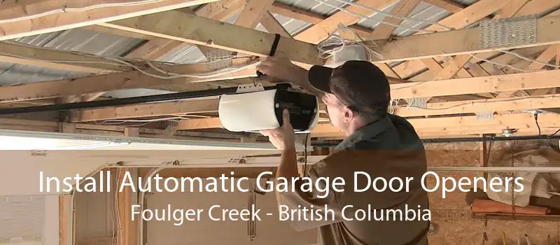 Install Automatic Garage Door Openers Foulger Creek - British Columbia