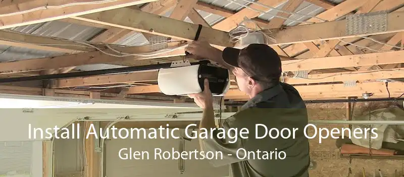 Install Automatic Garage Door Openers Glen Robertson - Ontario