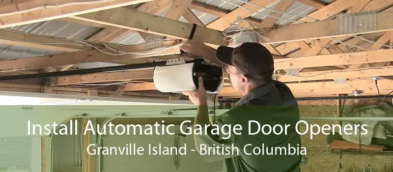 Install Automatic Garage Door Openers Granville Island - British Columbia