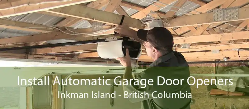 Install Automatic Garage Door Openers Inkman Island - British Columbia
