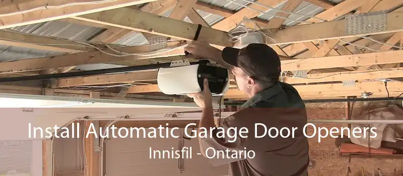 Install Automatic Garage Door Openers Innisfil - Ontario