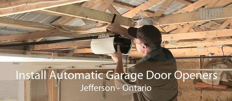 Install Automatic Garage Door Openers Jefferson - Ontario